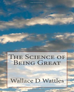 The Science Of Being Great By Wallace D. Wattles
